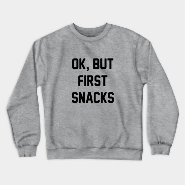 First, Snacks Crewneck Sweatshirt by Venus Complete